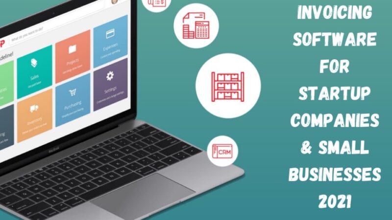 10 Best Invoicing Software for Startup Companies & Small Businesses 2021