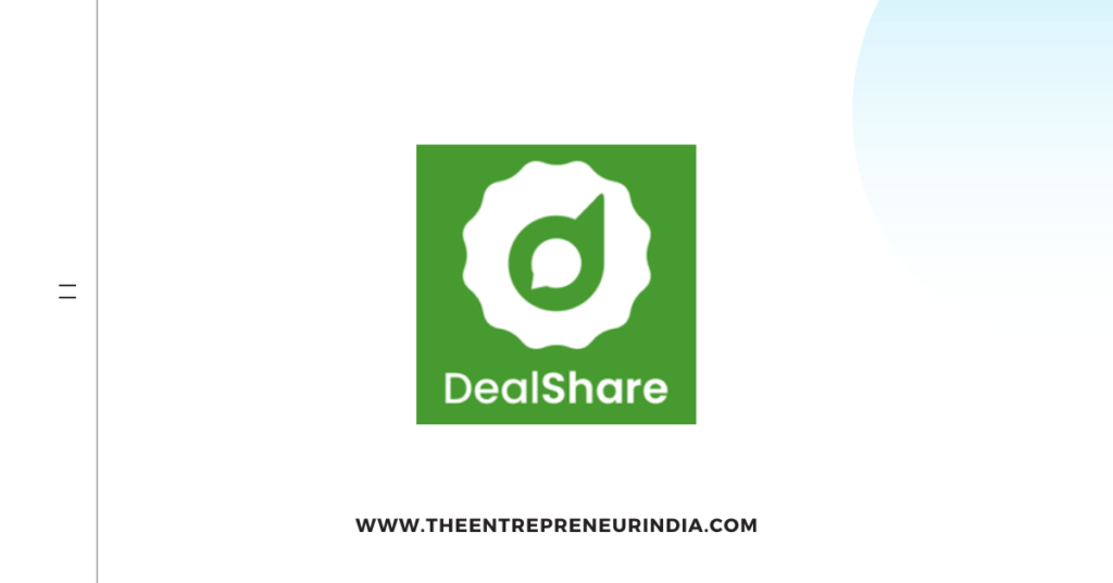 DealShare – Revolutionizing the Indian E-commerce Industry