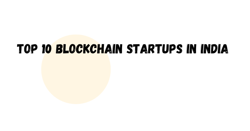 Top 10 Blockchain Startups in india