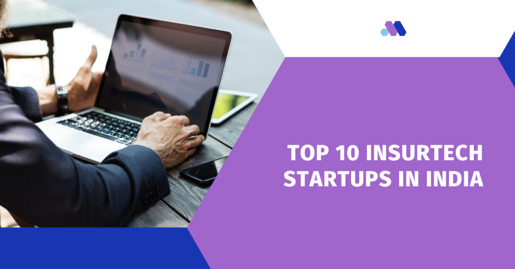 Top 10 InsurTech Startups in India