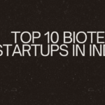 Top 10 BioTech Startups in India