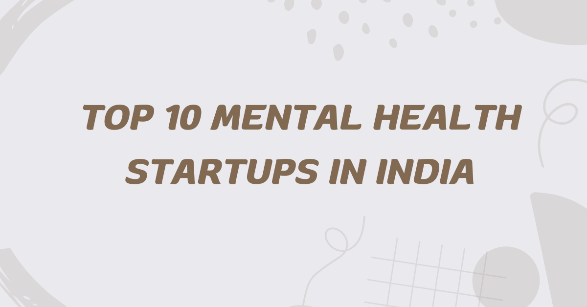 Top 10 Mental Health Startups in India