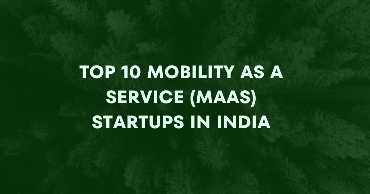 Top 10 Mobility as a Service (MaaS) Startups in India