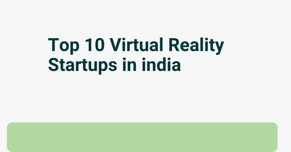 Top 10 Virtual Reality Startups in india