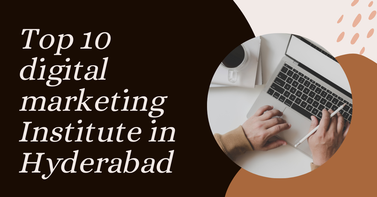 Top 10 digital marketing Institute in Hyderabad