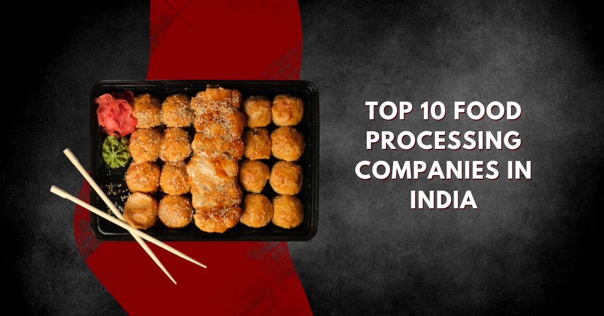 Top 10 Food Processing Companies in India