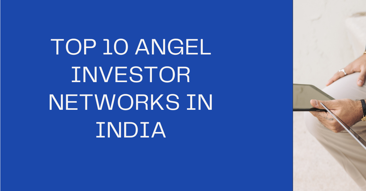 Top 10 Angel Investor Networks in India