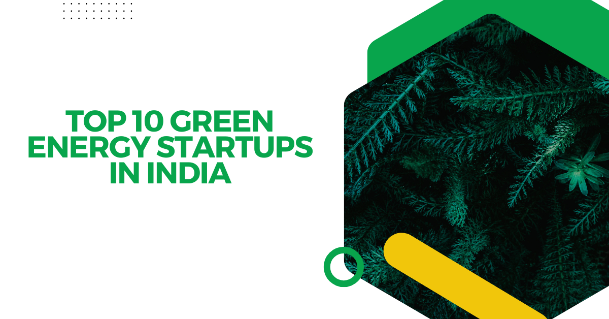 Top 10 Green Energy Startups in India