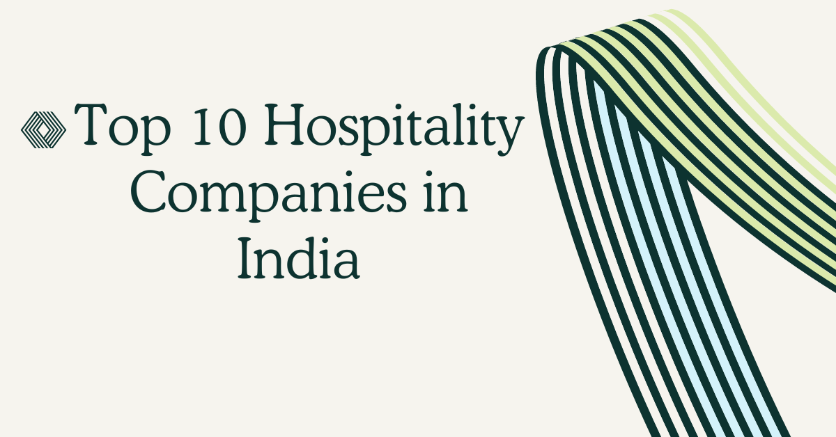 Top 10 Hospitality Companies in India