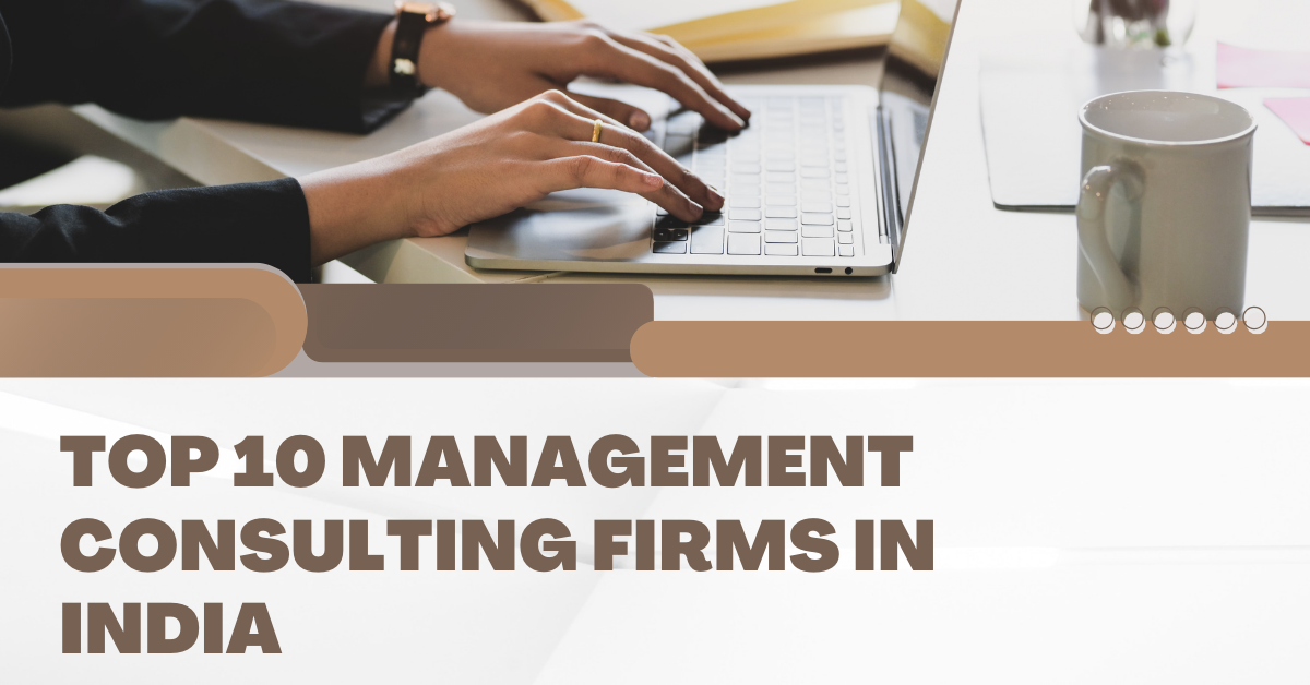 Top 10 Management consulting firms in India