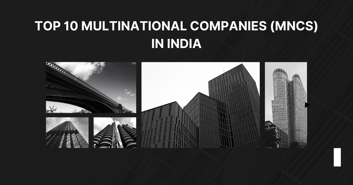 Top 10 Multinational Companies (MNCs) in India