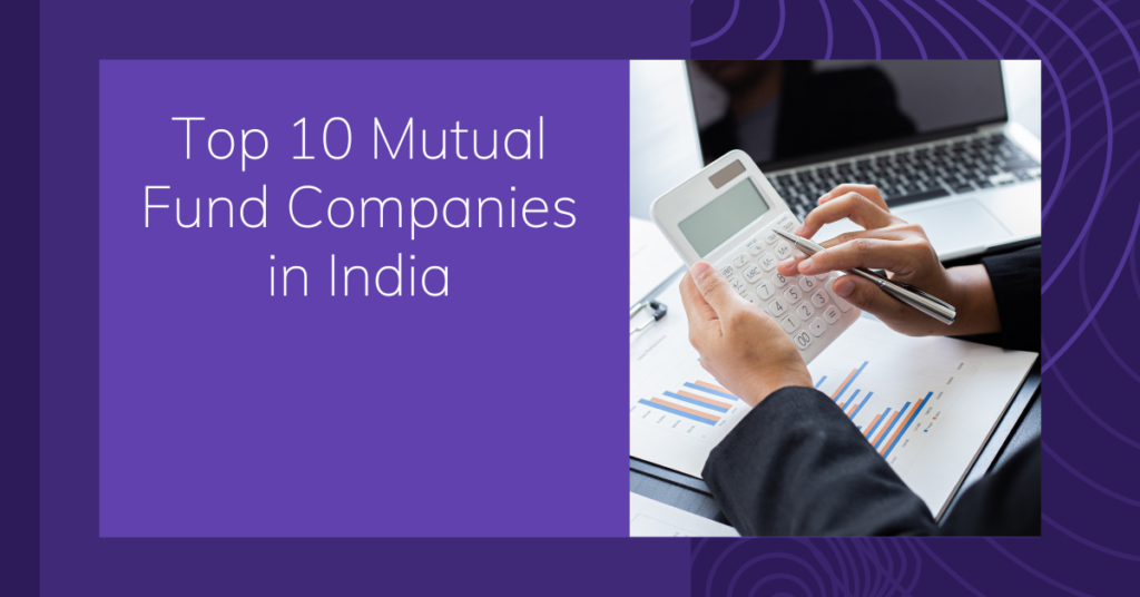 Top 10 Mutual Fund Companies in India