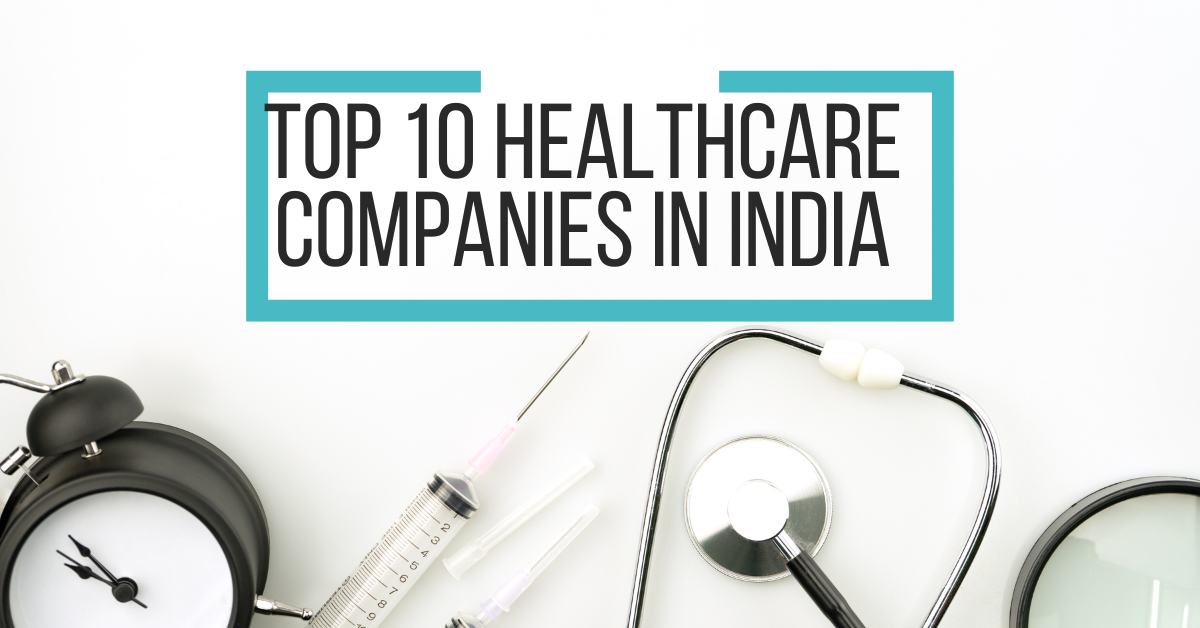 Top 10 healthcare companies in India