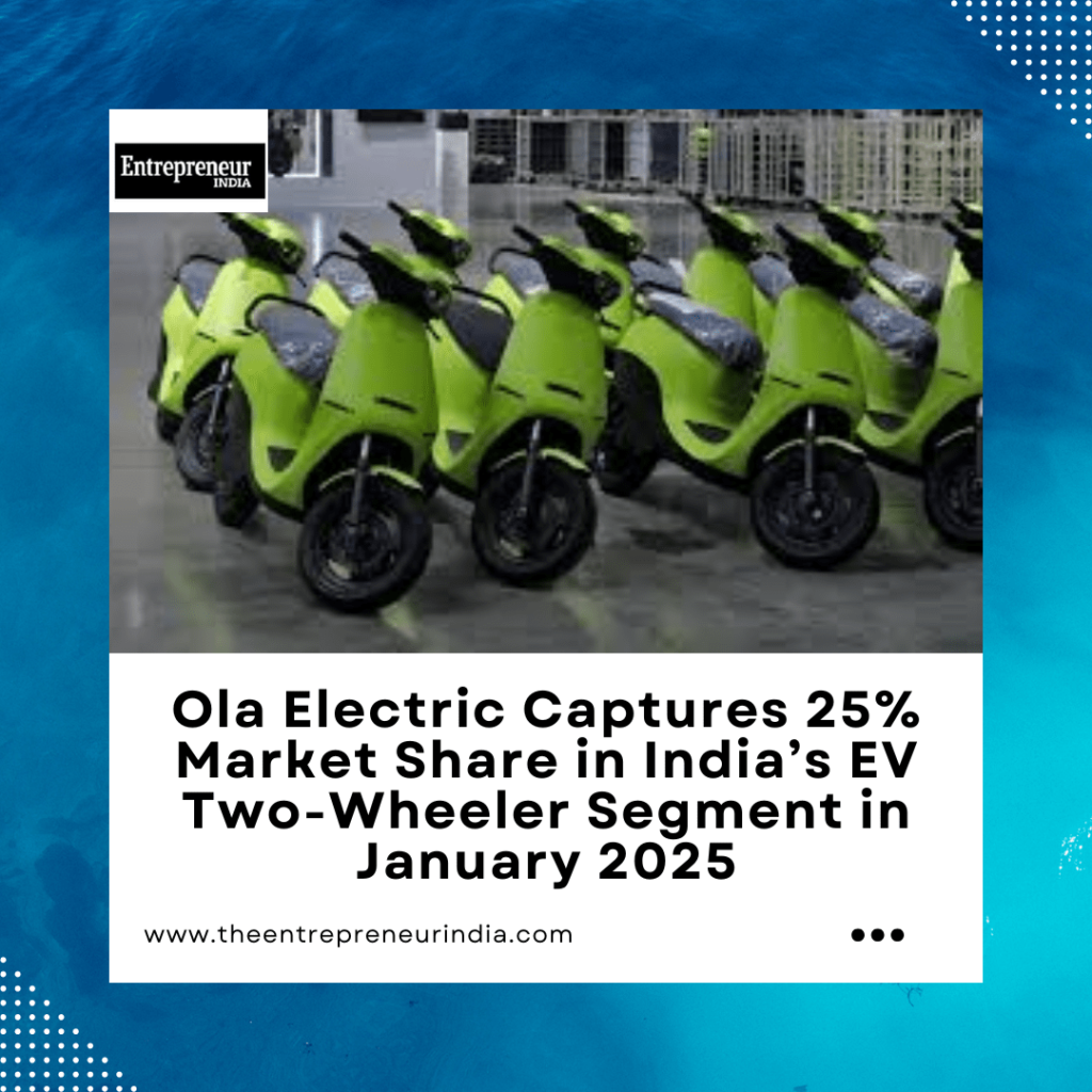 Ola Electric Captures 25% Market Share in India’s EV Two-Wheeler Segment in January 2025